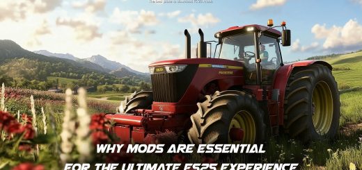 Why Mods Are Essential for the Ultimate FS25 Experience