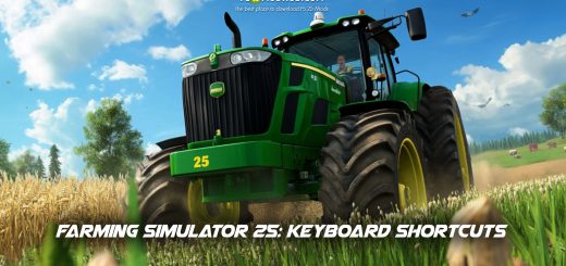 Farming Simulator 25: Keyboard Shortcuts