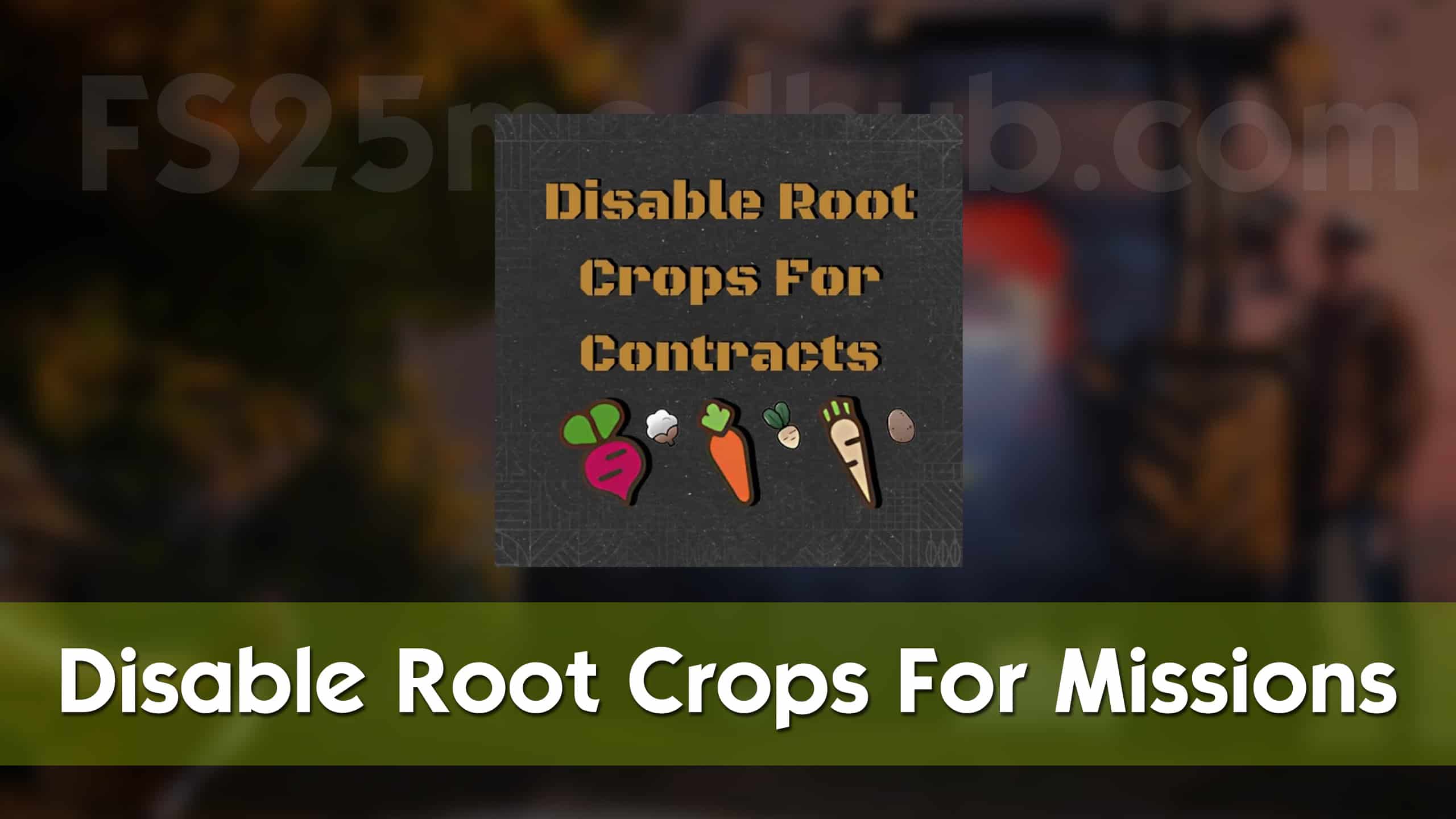 Disable Root Crops For Missions v1.0.0.0