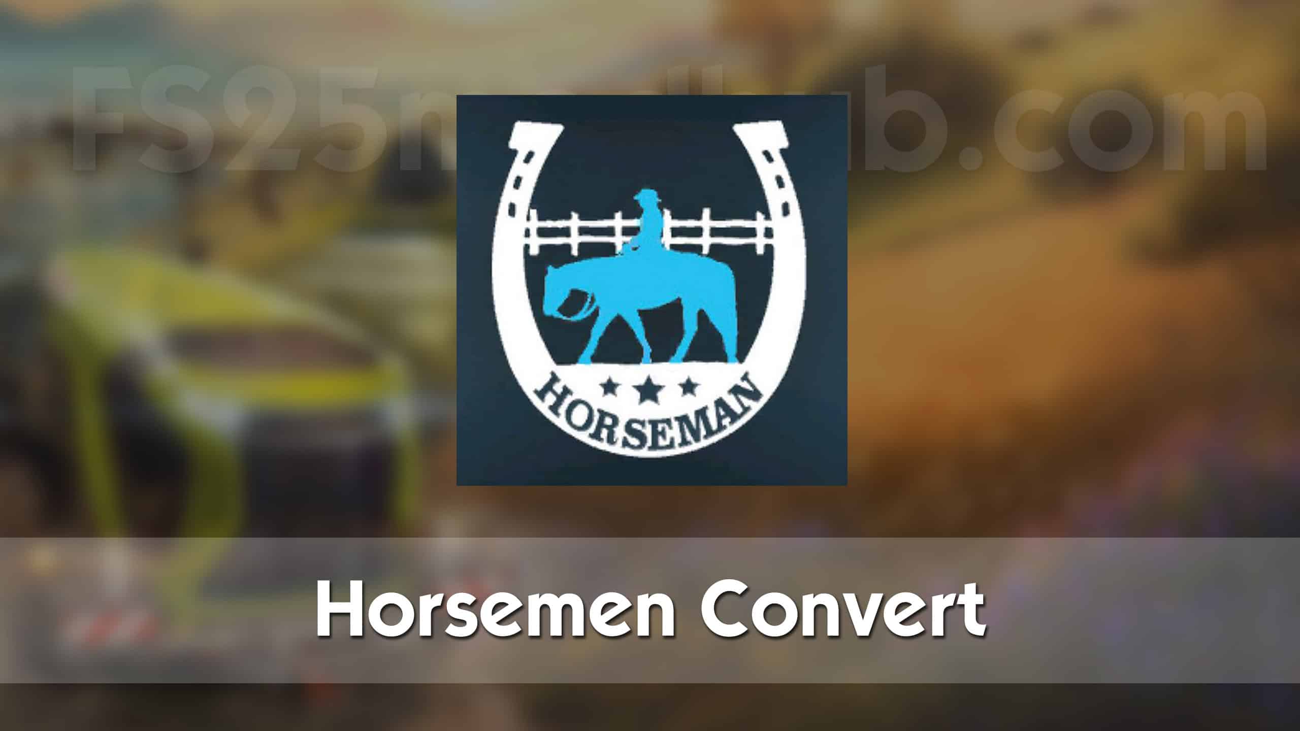 Horsemen Convert V1.0