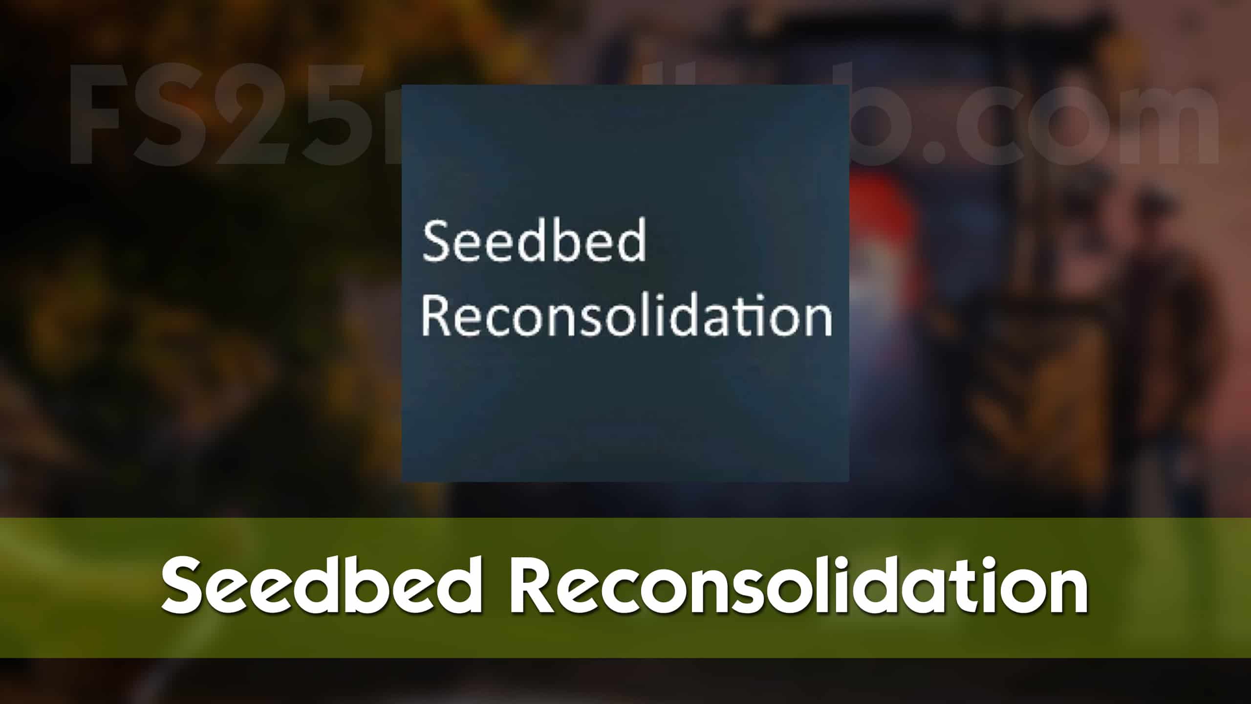 Seedbed Reconsolidation v1.0