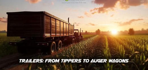 FS25 Trailers Breakdown: From Tippers to Auger Wagons